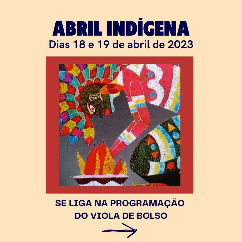 ABRIL INDÍGENA NO VIOLA DE&nbsp;BOLSO