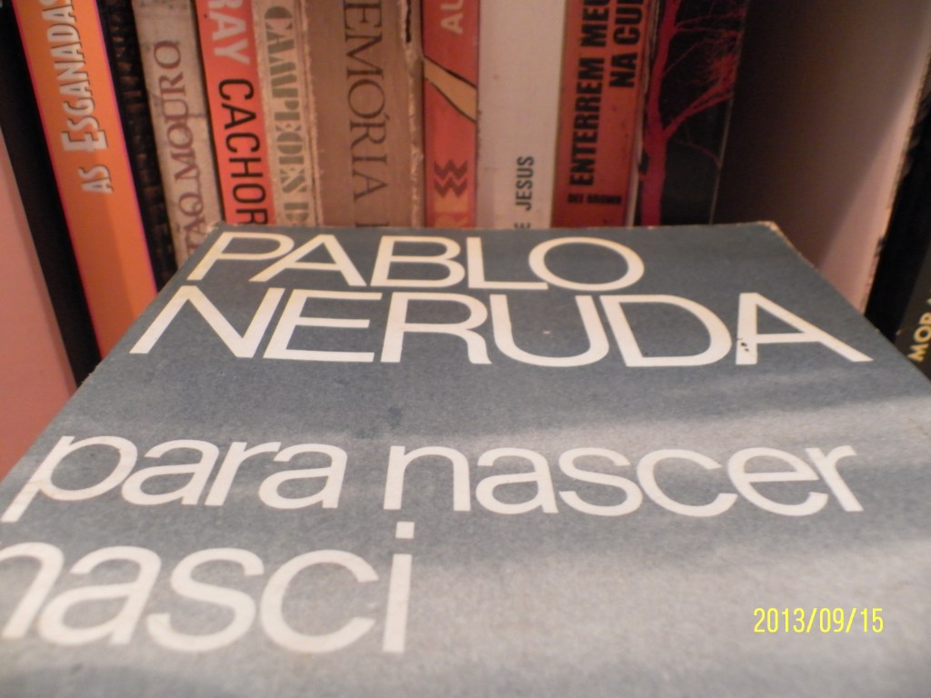 A segunda morte e a eterna vida de&nbsp;Neruda